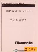 Okamoto-Okamoto ACC-6.18DX3, Form Grinding Machine, Instructions and Parts List Manual-ACC-6.18DX3-01